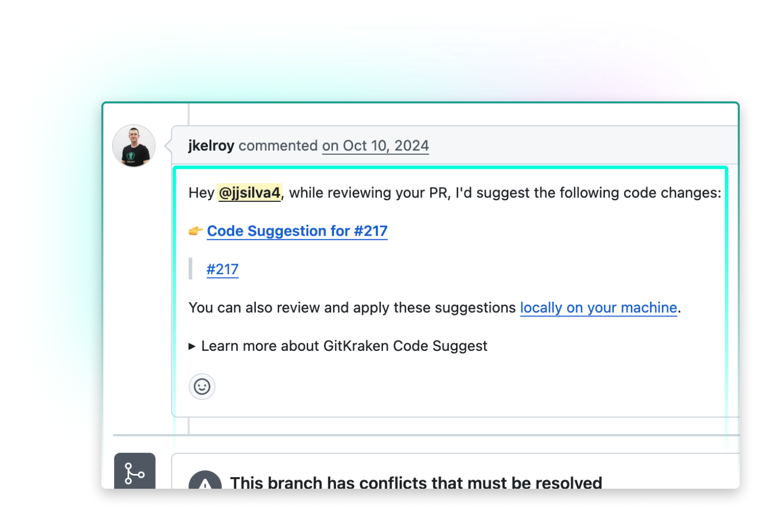 A GitHub comment by a reviewer named jkelroy suggesting code changes using GitKraken Code Suggest. The comment includes a link to “Code Suggestion for #217” and instructions for reviewing and applying suggestions locally. This highlights a streamlined review process aimed at reducing the number of approval cycles.