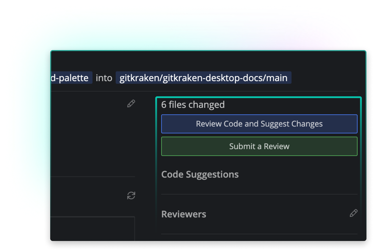 A GitKraken interface showing pull request review options: a button to “Review Code and Suggest Changes” and another to “Submit a Review” for six changed files. The interface promotes better remote collaboration through inline suggestions and structured feedback.