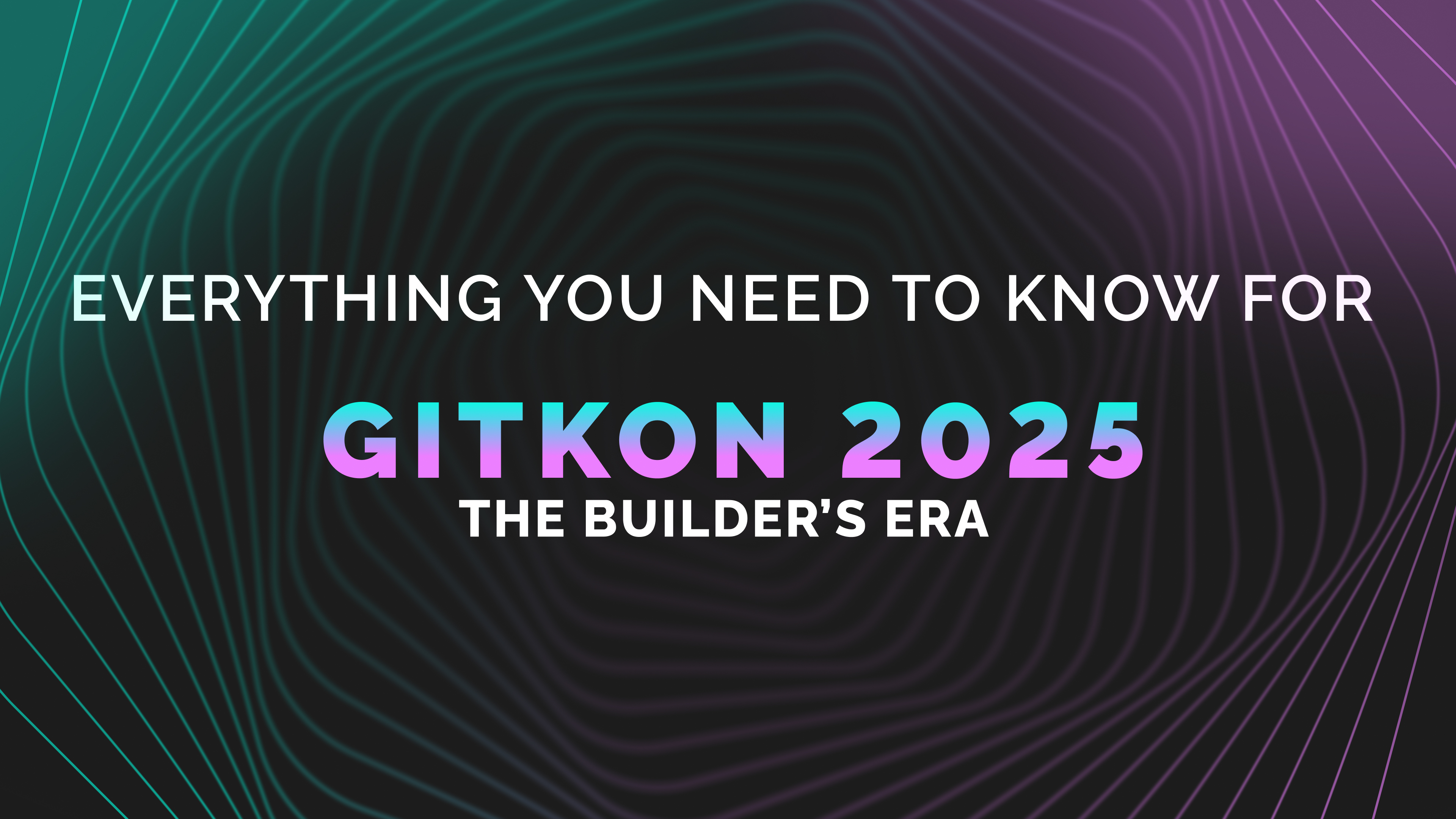 Hero graphic reading "Everything You Need to Know for GitKon 2025: The Builder’s Era" with a wavy teal and purple background.